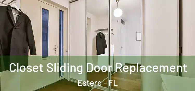 Closet Sliding Door Replacement Estero - FL